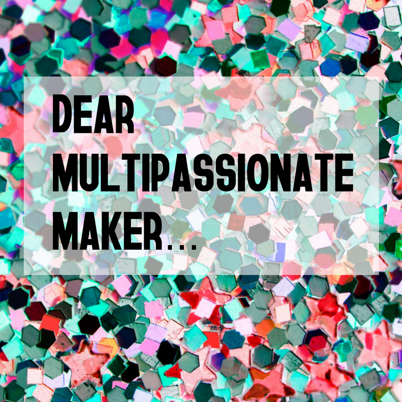multipassionate maker