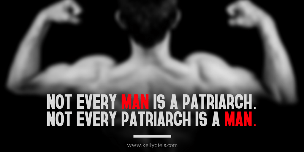 not-every-man-is-a-patriarch-not-every-patriarch-is-a-man