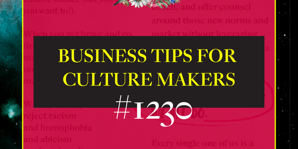 business tips for culture makers 1230 journal