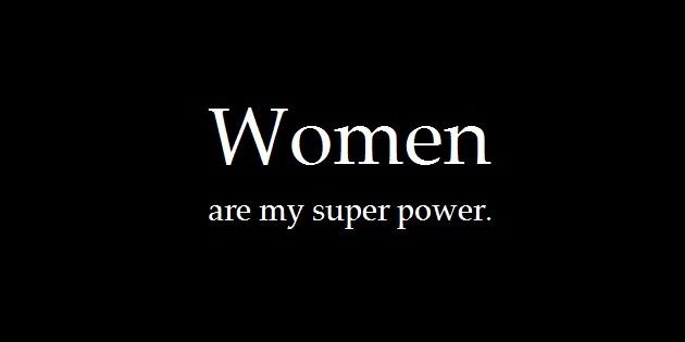 women are my super power